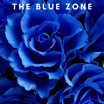 The Blue Zone by Reese DaRuler