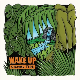 Wake Up by Signal Fire