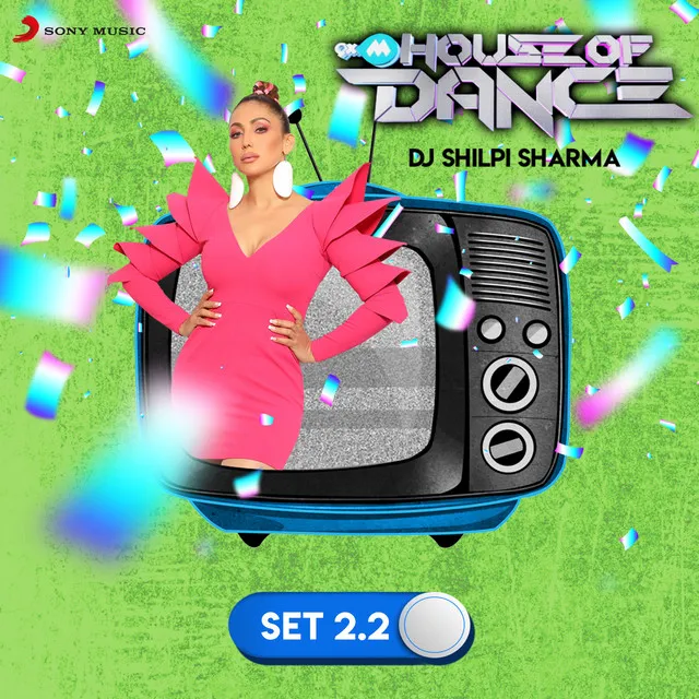 9XM House of Dance Set 2.2 - DJ Shilpi Sharma