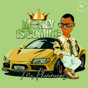 Money is Coming by Mr. Phenomenal