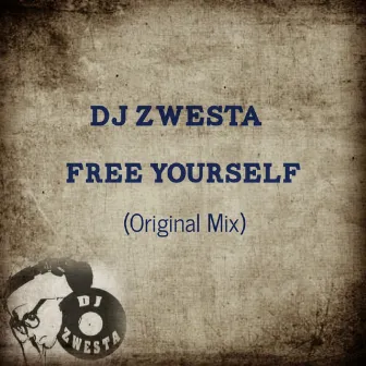 Free Yourself by DJ Zwesta