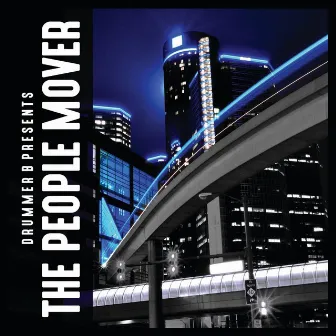 Drummer B Presents the People Mover by Drummer B