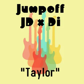 Taylor by Jumpoff JD