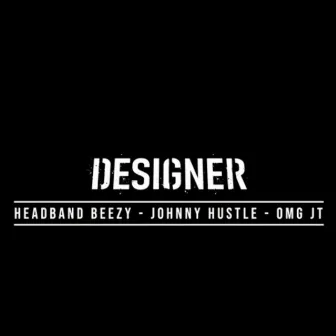 Designer by Johnny Hustle