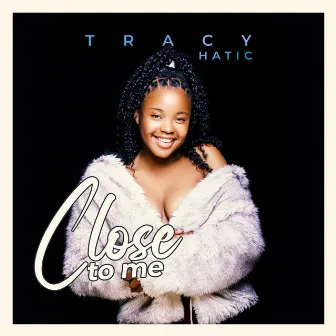 Close to Me by Tracy Hatic