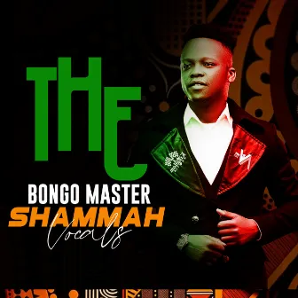 The Bongo Master by Shammah Vocals