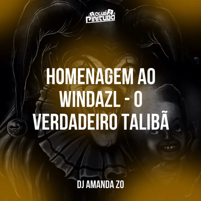 HOMENAGEM AO WINDAZL - O VERDADEIRO TALIBÃ