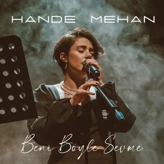 Beni Böyle Sevme by Hande Mehan