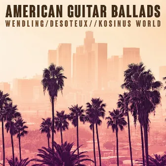 American Guitar Ballads by Jerome Desoteux