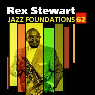 Jazz Foundations, Vol. 62 - Rex Stewart by Rex Stewart