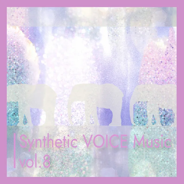 Synthetic VOICE Music vol.8