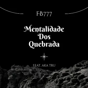 Mentalidade dos Quebrada by FB777