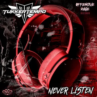 Never Listen by TukkerTempo