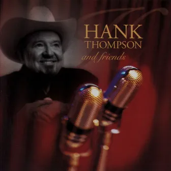 Hank Thompson And Friends by Hank Thompson