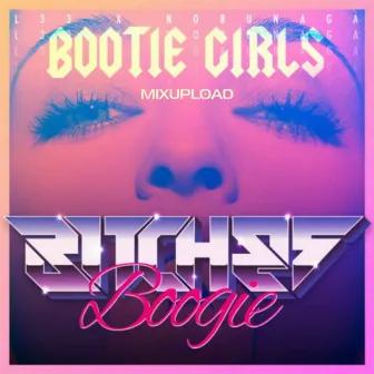 BOOTIE GIRLS by Boogie Bitches