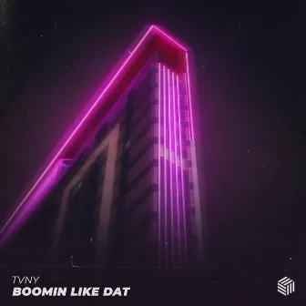 Boomin Like Dat by Tvny