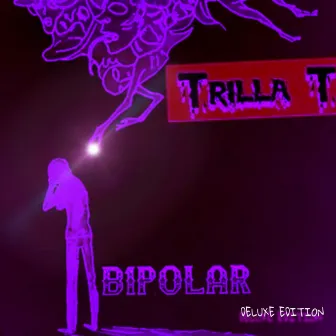 BIPOLAR (Deluxe) by Trilla T