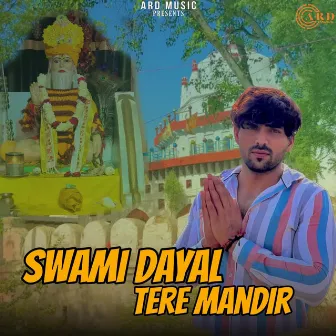 Swami Dayal Tere Mandir by Rakku Tanwar