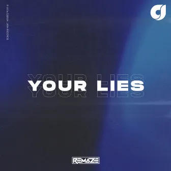 Your Lies by REMAZE