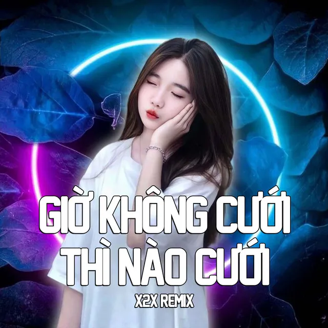 Giờ Không Cưới Thì Nào Cưới (Remix)