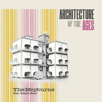 Architecture Of The Ages by The Hepburns