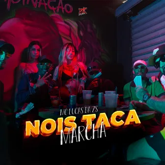 Nois Taca Marcha by mc lucas da zs