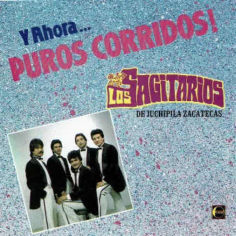 Ahora Puros Corridos by Los Sagitarios