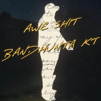 AWE SHIT by Bandhunta KT