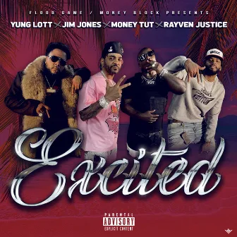 Excited (feat. Jim Jones & Rayven Justice) by Money Tut