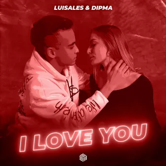 I love you by DIPMA