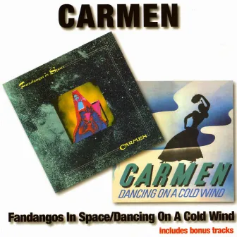 Fandangos In Space / Dancing On A Cold Wind (Expanded Edition) by Carmen