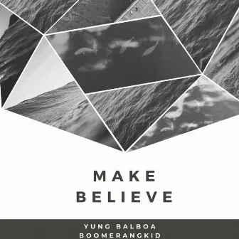 Make Believe by Yung Balboa