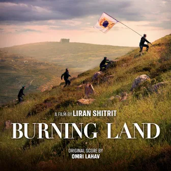 Burning Land (Original Motion Picture Soundtrack) by Omri Lahav