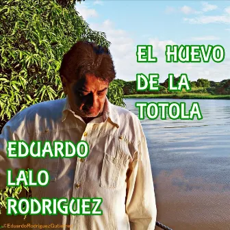 El Huevo de la Totola by Eduardo Lalo Rodriguez