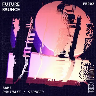 Dominate / Stomper by Bamz