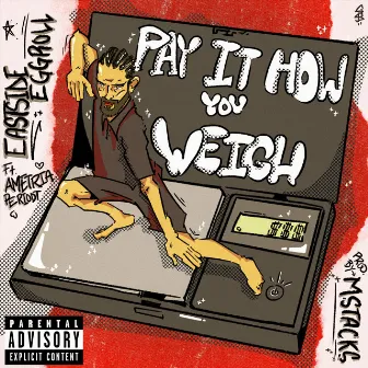 Pay It How You Weigh by EastsideEggroll