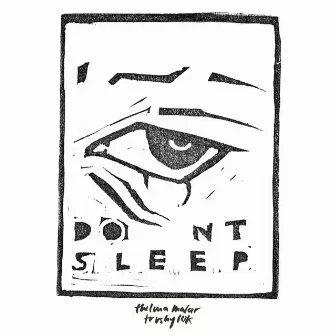 Don't Sleep by trvshy10k