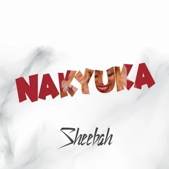 Nakyuka by Sheebah