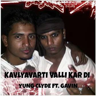 Kavlyavarti Valli Kardi by Yung Clyde