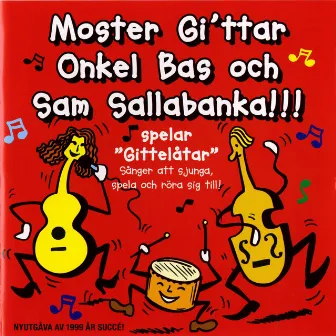 Moster Gi'ttar Onkel Bas och Sam Sallabanka by Gitte Palsson