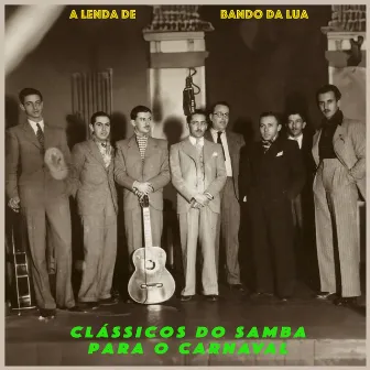 Clássicos do Samba para o Carnaval by Bando Da Lua