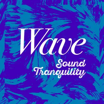 Wave Sound Tranquility by Nature Waves