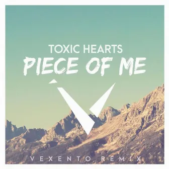 Piece Of Me (Vexento Remix) by Toxic Hearts