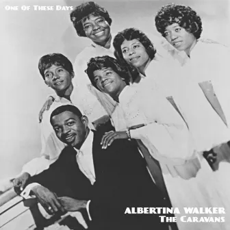 One Of These Days by Albertina Walker