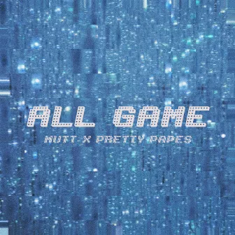 All Game by Mutt.