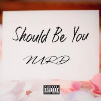 Should Be You by NVRD