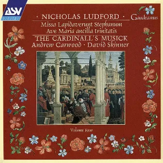 Ludford: Missa Lapidaverunt Stephanum; Ave Maria ancilla trinitatis by Nicholas Ludford