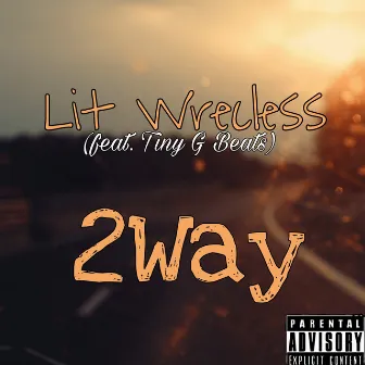 2Way by Lit Wrecless