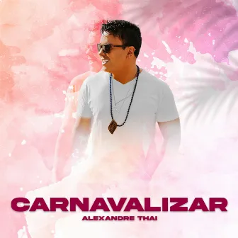 Carnavalizar by Alexandre Thai