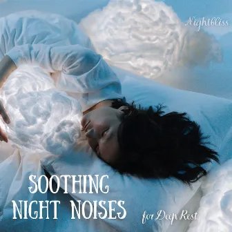 Soothing Night Noises for Deep Rest by Nightbliss